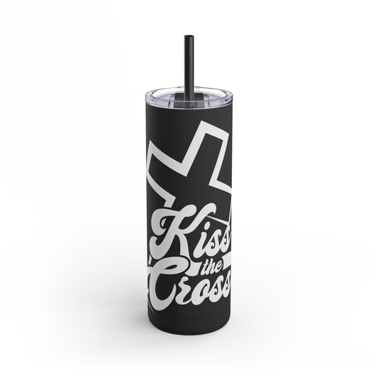 Kiss The Cross - Stylish Matte Tumbler - for hot and cold drinks.
